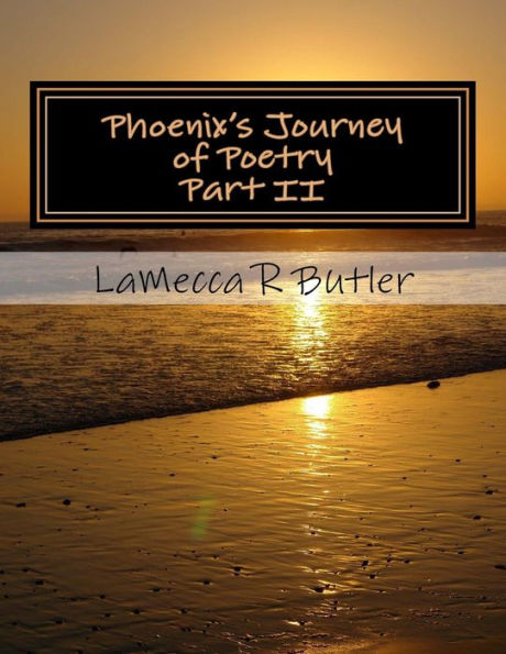 Phoenix's Journey Of Poetry Part Ii