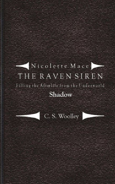Filling The Afterlife From The Underworld: Shadow: Case Files From The Raven Siren (Nicolette Mace: The Raven Siren Case Files) (Volume 3)