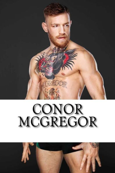 Conor Mcgregor: A Biography