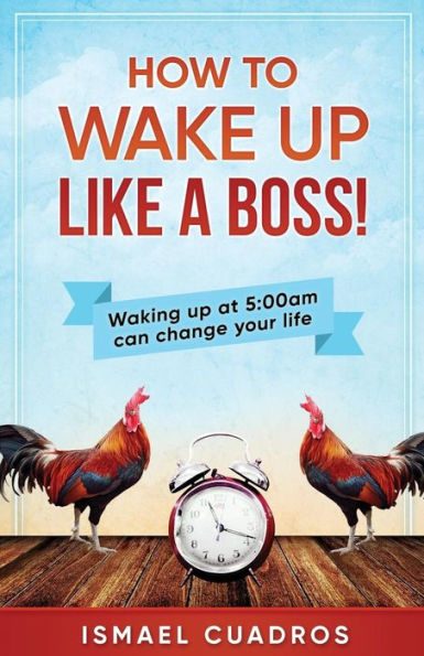 How To Wake Up Like A Boss!
