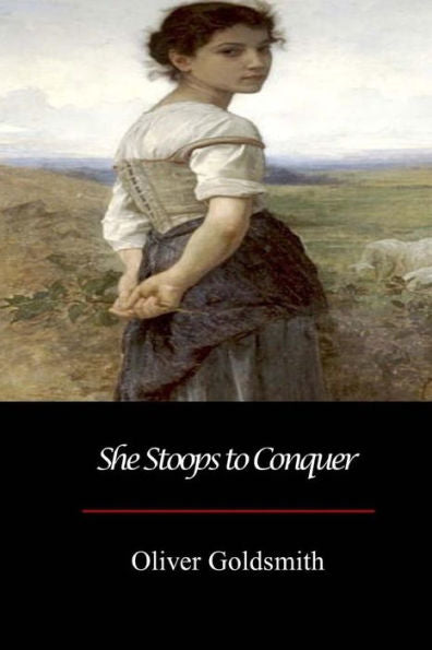 She Stoops To Conquer - 9781548852320