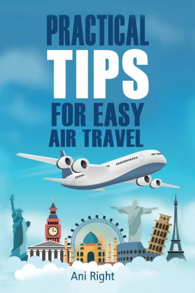 Practical Tips For Easy Air Travel