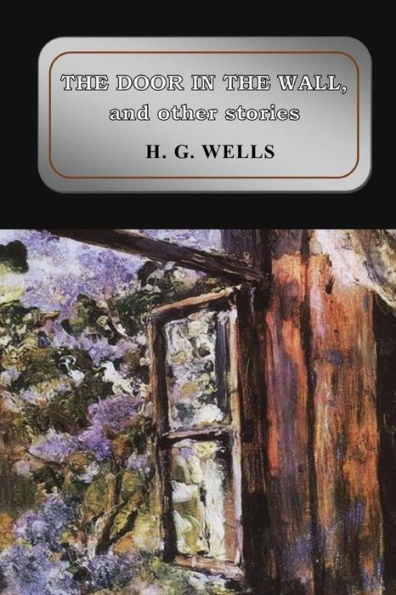 The Door In The Wall, And Other Stories