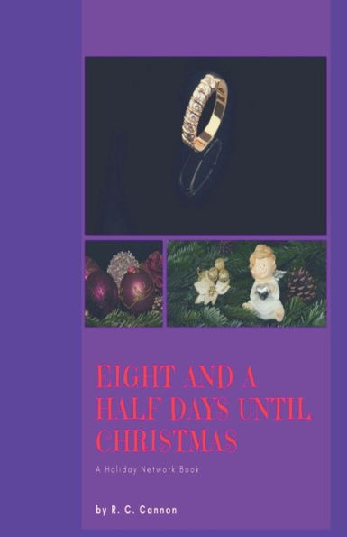 Eight And A Half Days Until Christmas (Holiday Network Books) (Volume 1)