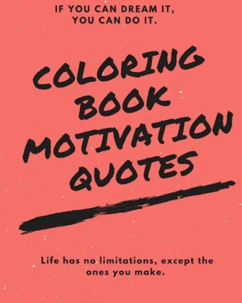 Coloring Book Motivation Quotes (Volume 1)