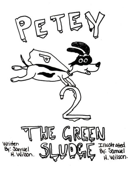 Petey 2: The Green Sludge (Volume 2)