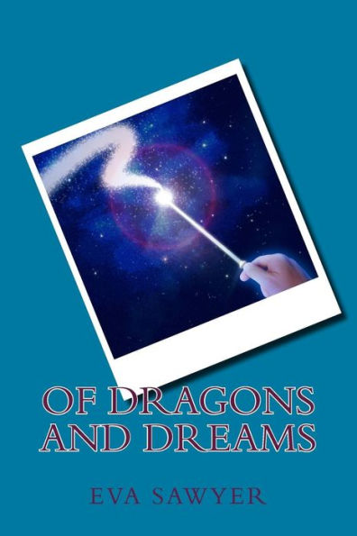 Of Dragons And Dreams: A Collection Of Poetry