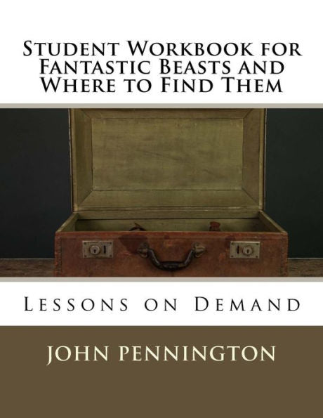 Student Workbook For Fantastic Beasts And Where To Find Them: Lessons On Demand