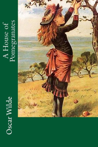 A House Of Pomegranates - 9781548890889