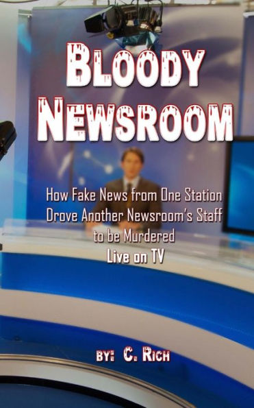 Bloody Newsroom: How Fake News From One Station Drove Another Newsroom'S Staff To Be Murdered Live On Tv