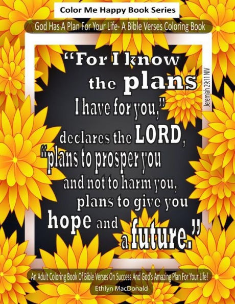 God Has A Plan For Your Life: An Adult Coloring Book Of Bible Verses On God's Plan For You (Color Me Happy)