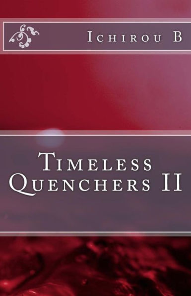 Timeless Quenchers Ii
