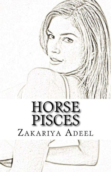 Horse Pisces: The Combined Astrology Series
