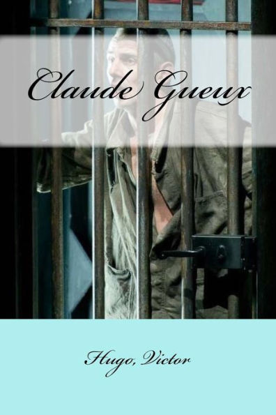 Claude Gueux (French Edition) - 9781548920371