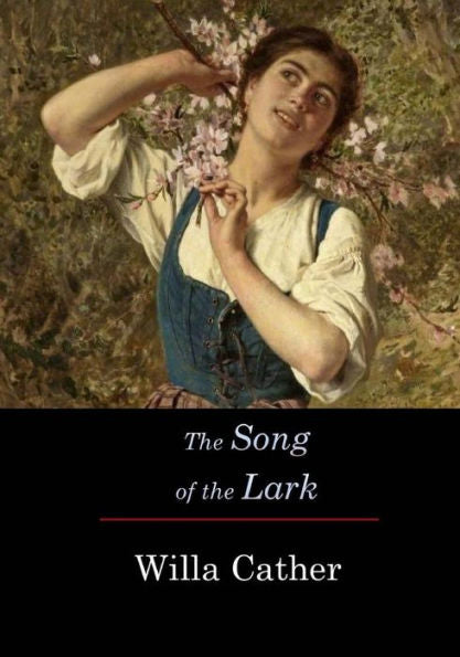 The Song Of The Lark - 9781548920623