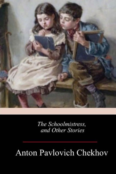 The Schoolmistress, And Other Stories