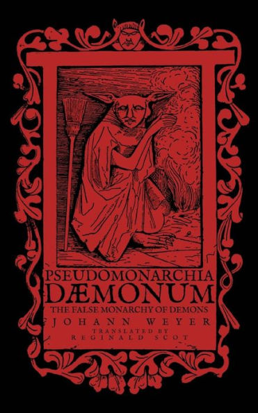 Pseudomonarchia Daemonum: The False Monarchy Of Demons