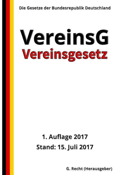 Vereinsgesetz - Vereinsg, 1. Auflage 2017 (German Edition)
