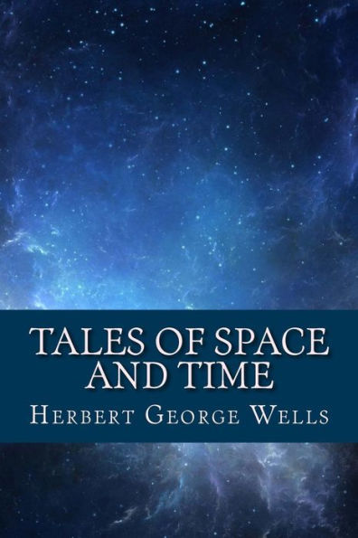 Tales Of Space And Time - 9781548962845