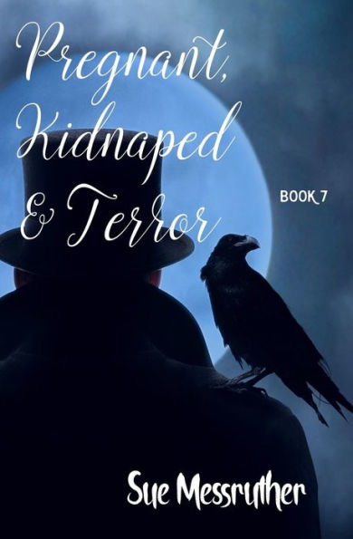 Pregnant, Kidnaped And Terror (Alicia Series) (Volume 7)