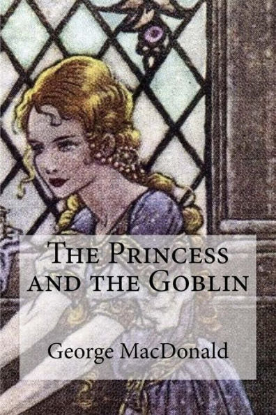 The Princess And The Goblin - 9781548986940