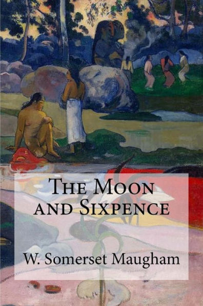 The Moon And Sixpence - 9781548986971
