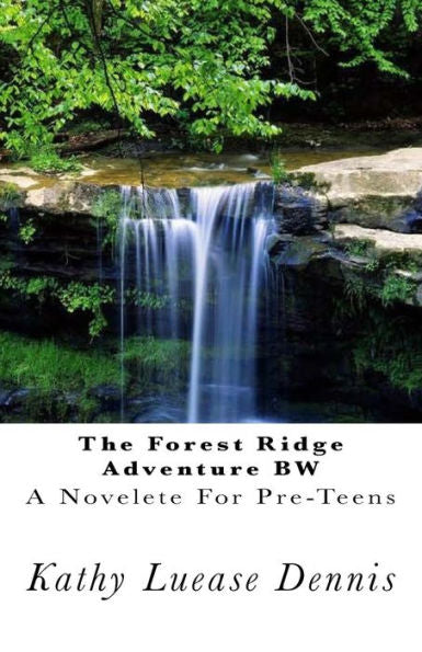 The Forest Ridge Adventure Bw: A Novelette For Pre-Teens (The Forest Park Series)