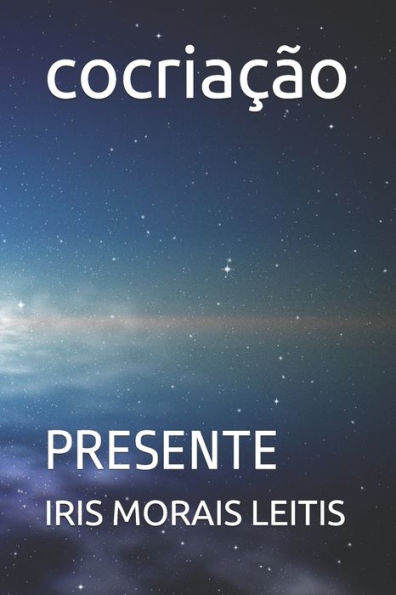 Cocriacao: Presente (Portuguese Edition)