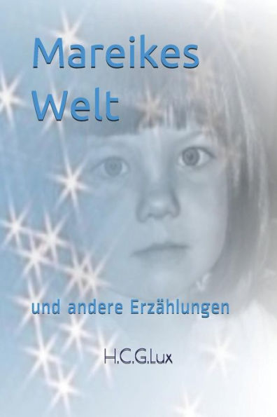 Mareikes Welt: ... Und Andere Erzahlungen (German Edition)