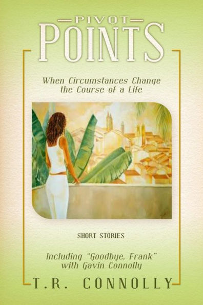 Pivot Points: When Circumstances Change The Course Of A Life