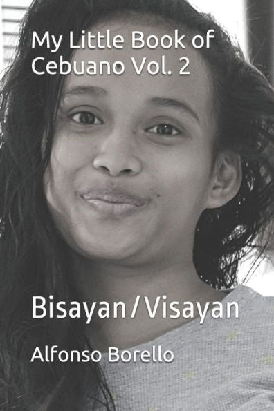 My Little Book Of Cebuano Vol. 2: Bisayan/Visayan