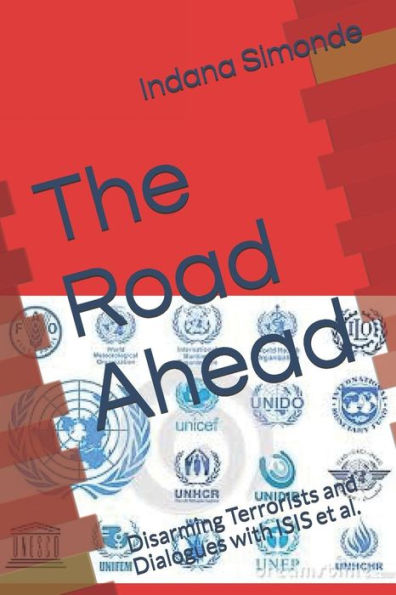 The Road Ahead: Disarming Terrorists And Dialogues With Isis Et Al.