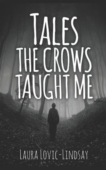Tales The Crows Taught Me: Seventeen Supernatural Tales To Make Your Skin Crawl