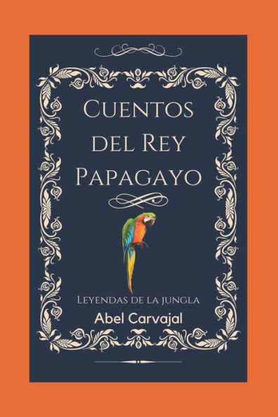 Cuentos Del Rey Papagayo (Cuentos Del Hechicero De Las Letras) (Spanish Edition)