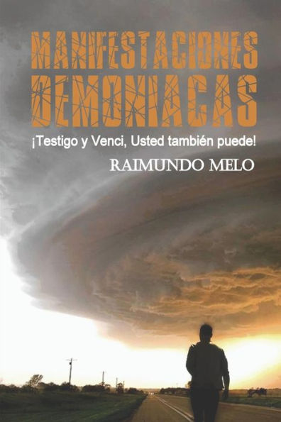 Manifestaciones Demon?acas: ?Testigo Y Venc?, Usted Tambi?n Puede! (Spanish Edition)