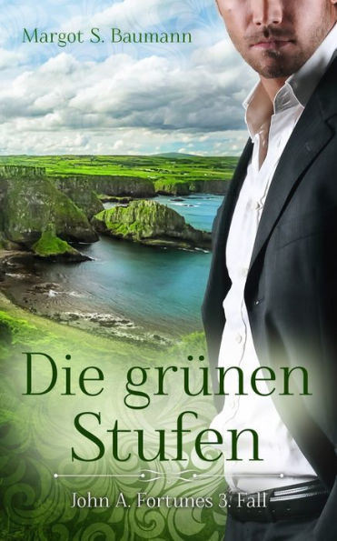 Die GrUnen Stufen: John A. Fortunes 3. Fall (German Edition)