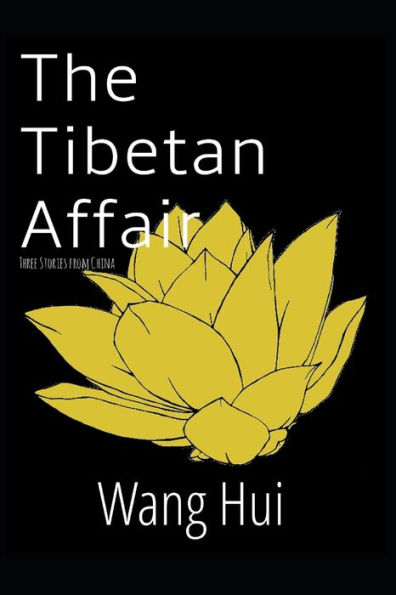 The Tibetan Affair: Three Stories From China