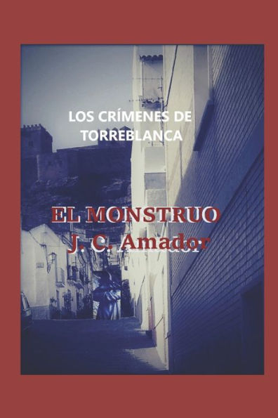 El Monstruo (Los Crímenes De Torreblanca) (Spanish Edition)