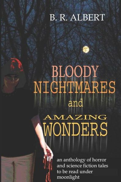Bloody Nightmares And Amazing Wonders