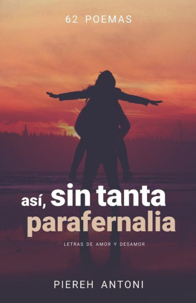 Sin Tanta Parafernalia (Poes?a) (Spanish Edition)