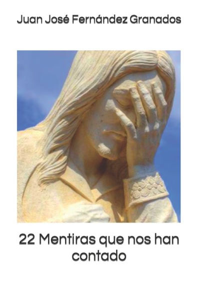 22 Mentiras Que Nos Han Contado (Spanish Edition)