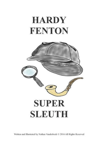 Hardy Fenton Super Sleuth (Grandpa Grump's Stories)