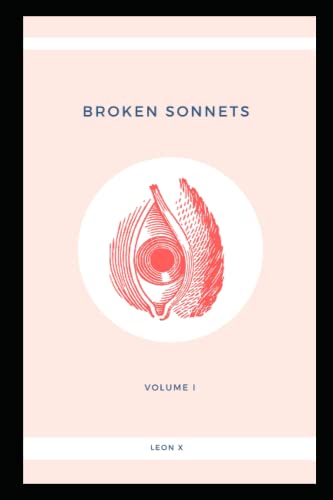 Broken Sonnets: Volume I: Poetry Collection
