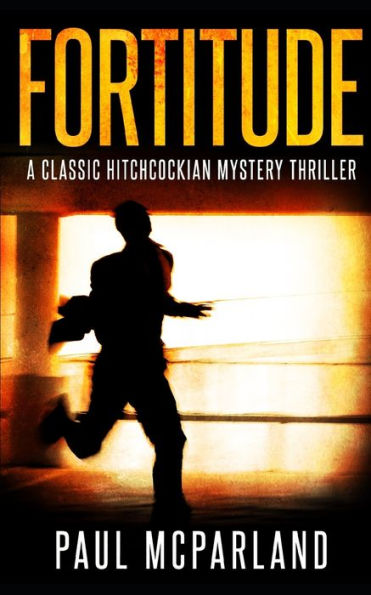 Fortitude: A Classic Hitchcockian Mystery Thriller