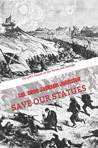 Save Our Statues: The Left's Assault On Our Heroes And Heritage