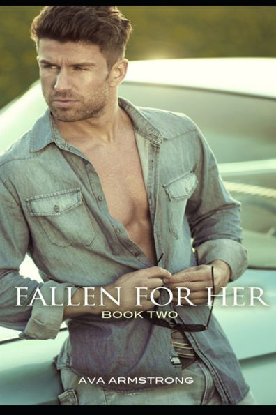 Fallen For Her ~ Book 2
