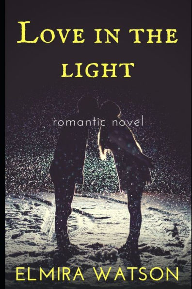 Love In The Light: Romantic Novel