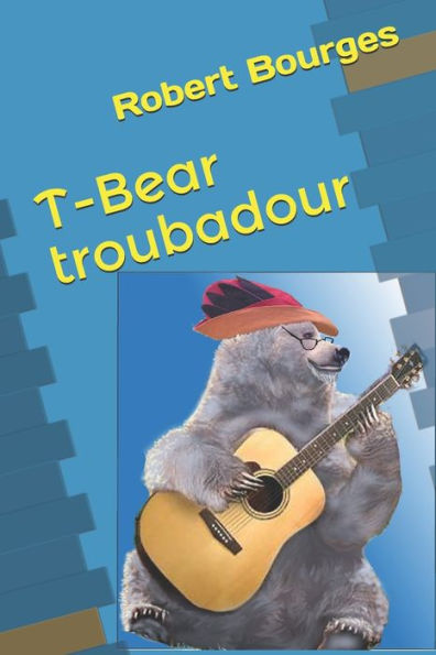 T-Bear Troubadour (French Edition)