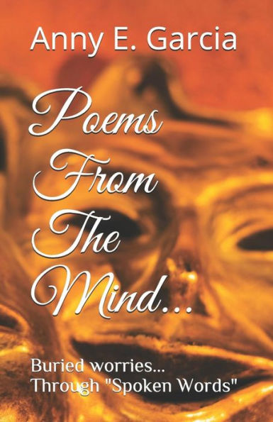 Poems From The Mind: Buried Worries Through "Spoke Words"