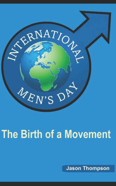 International Men's Day: The Birth Of A Movement